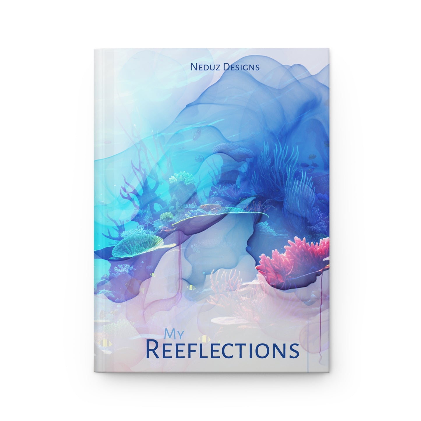 My Reeflections - Coral Reef Hardcover Journal, Dreamscape Collection by Neduz Designs, 5.75"x8"