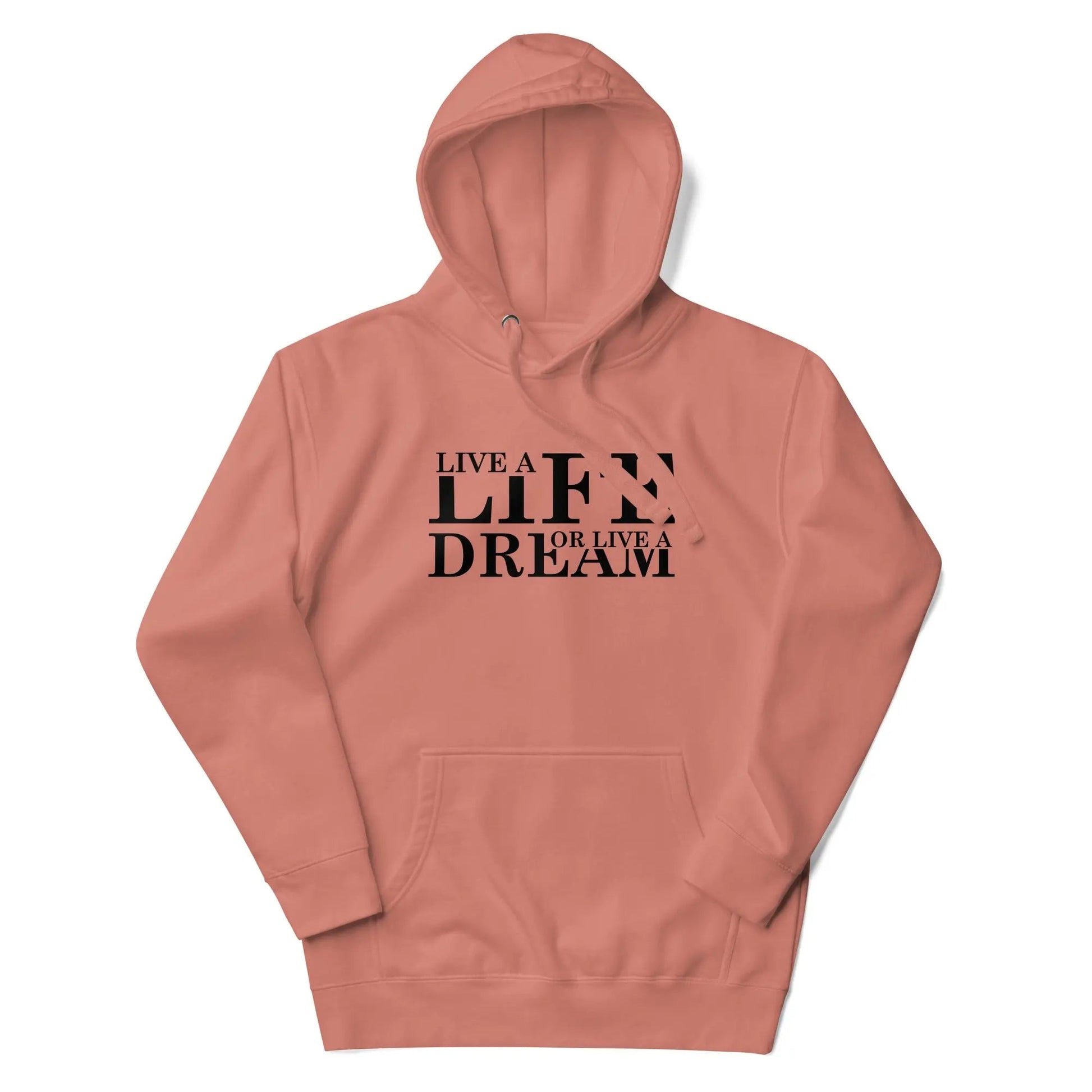 Dusty Rose / S 1 Life a Dream Unisex Hoodie by Neduz Designs