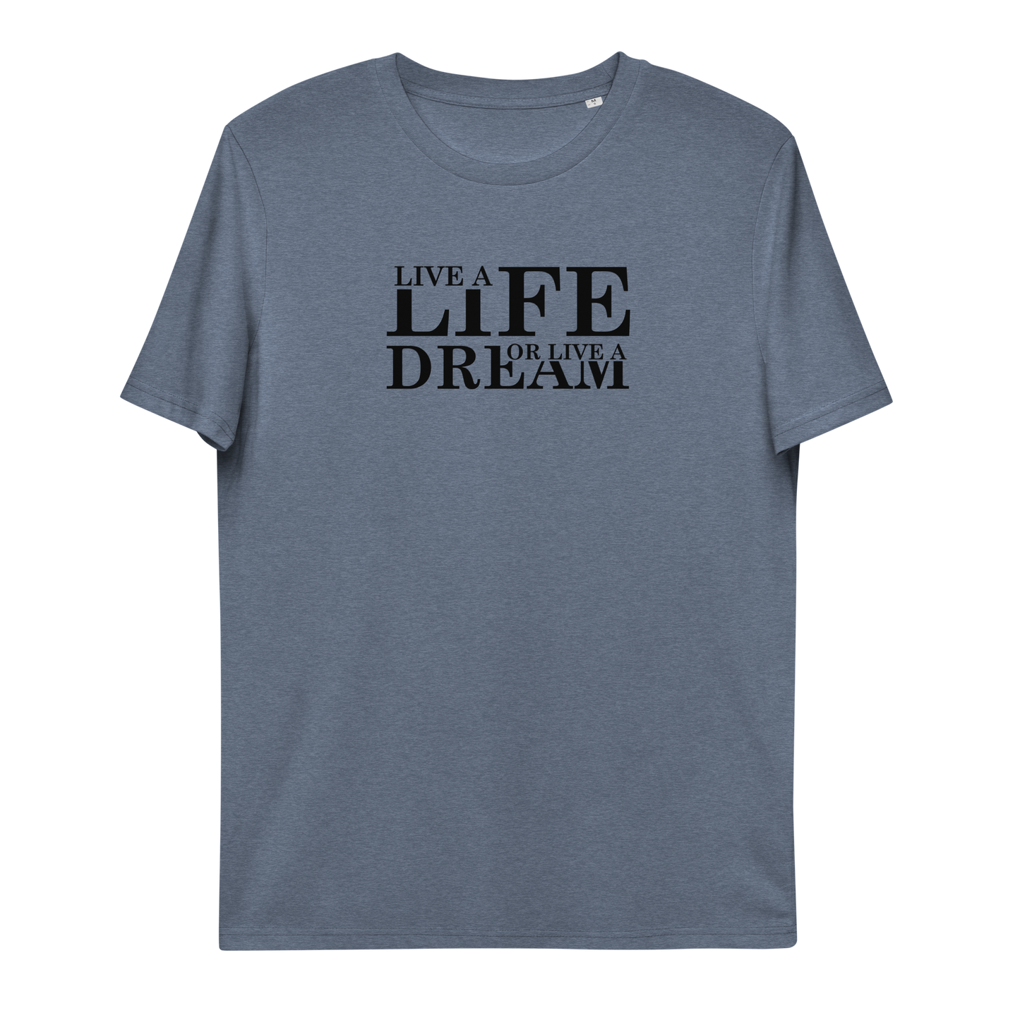 Unisex organic cotton t-shirt Live A Dream Neduz Designs Sense