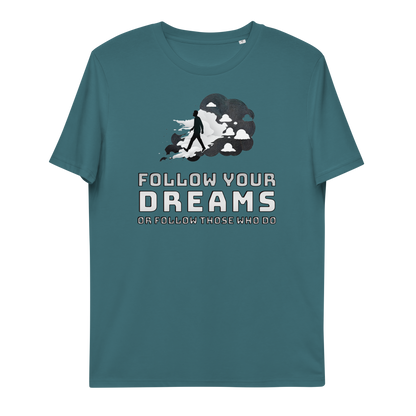 Unisex organic cotton t-shirt Follow Your Dreams Sense Neduz Designs