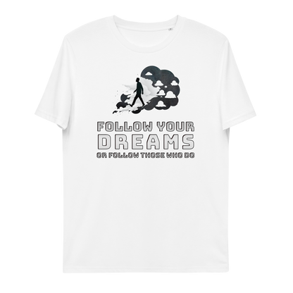 Organik pamuklu unisex t-shirt Hayallerinin Peşinden Git Sense Neduz Designs